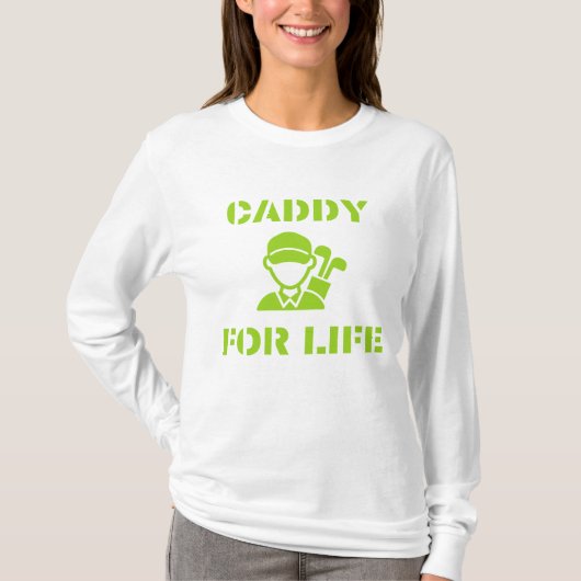 Golf Caddy for Life Quote Lime Green T-shirt (Voorkant)