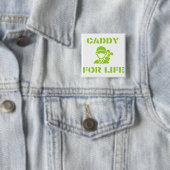 Golf Caddy for Life Quote Lime Green Vierkante Button 5,1 Cm (In situ)