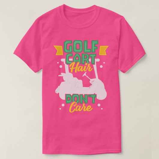 Golf Cart Hair Dont Care Golfing Golfer Gift T-shirt (Design voorkant)