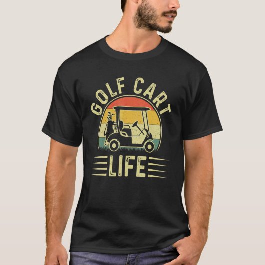 Golf Cart Life Player Golfing  Golfer T-shirt (Voorkant)