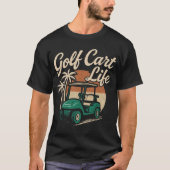 Golf Cart Life T-shirt (Voorkant)