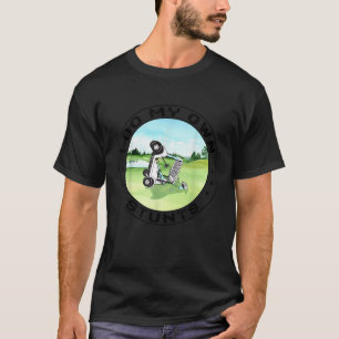 Golf Cart-ongeluk Ik doe mijn eigen Cadeau T-shirt