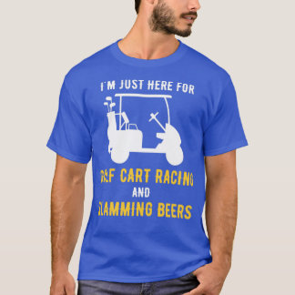 Golf Cart Racing and Slamming Beers for a Golfer 1 T-shirt