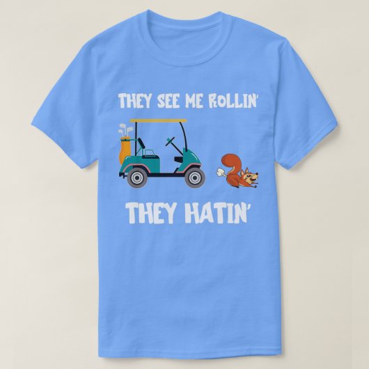Golf Cart They See Me Rollin They Hatin Funny Squi T-shirt (Design voorkant)
