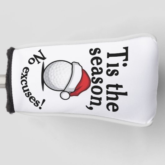 Golf Christmas Funny "Tis the season, No excuses!" Golfheadcover (Voorkant)
