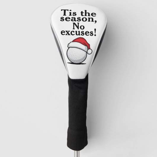 Golf Christmas Funny "Tis the season, No excuses!" Golfheadcover (Voorkant)
