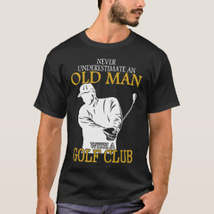 Golf Club Old Man onderschat nooit een T-shirt
