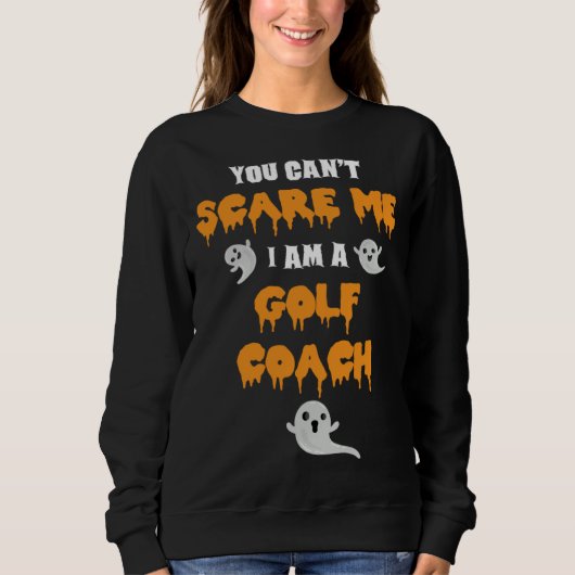 Golf Coach Halloween You Cant Scare Me Trui (Voorkant)