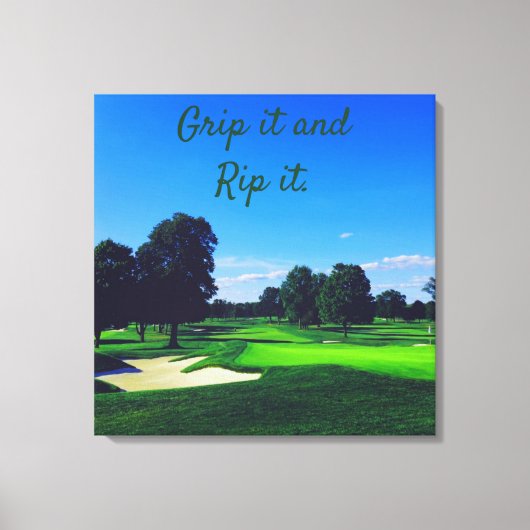 Golf Course Grip it and Rip it Canvas Afdruk (Voorkant)