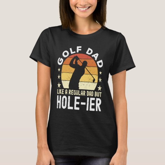 Golf Dad Like a regular Dad but hole ier Golfer Da T-shirt (Voorkant)