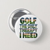 Golf de enige therapie, trendy ronde button 5,7 cm (Voorkant /achterkant)