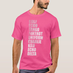 Golf Echo Tango Foxtrot Uniform Charlie Kilo Echo T-shirt