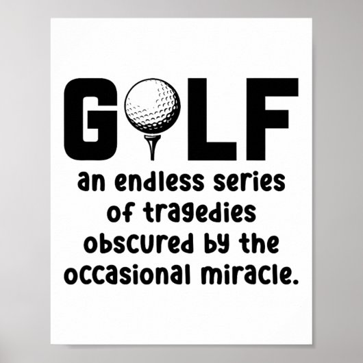 Golf een eindeloze reeks tragedies Golfing P Poster (Voorkant)
