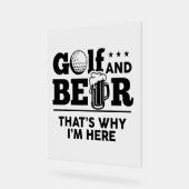 Golf en Beer Daarom ben ik hier Acryl Bord (Hoek)