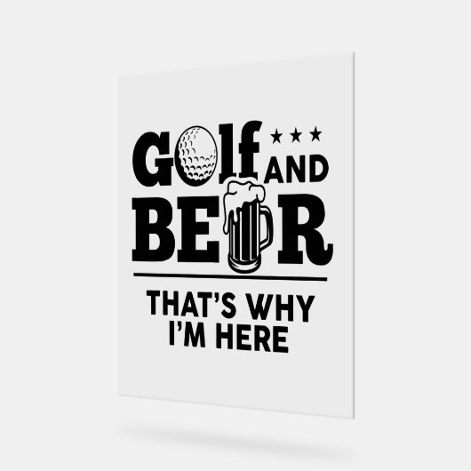 Golf en Beer Daarom ben ik hier Acryl Bord (Hoek)