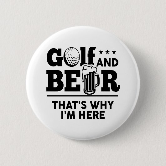 Golf en Beer Daarom ben ik hier Ronde Button 5,7 Cm (Voorkant)