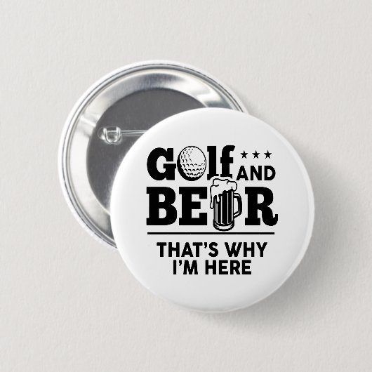 Golf en Beer Daarom ben ik hier Ronde Button 5,7 Cm (Voorkant /achterkant)