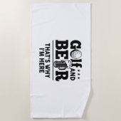 Golf en Beer Daarom ben ik hier Strandlaken (Voorkant)