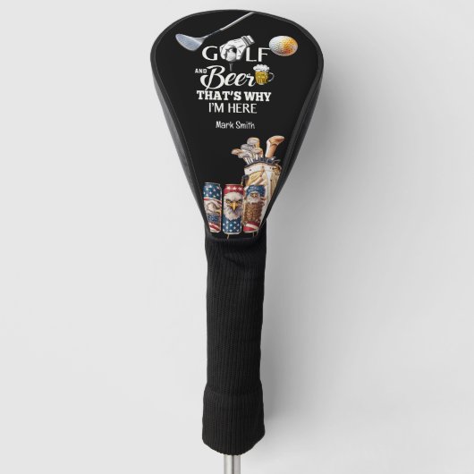 Golf en Bier Daarom ben ik hier Golfheadcover (Voorkant)