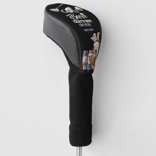 Golf en Bier Daarom ben ik hier Golfheadcover (Schuin)
