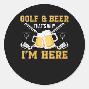 Golf en Bier dat waarom Im hier Bier van het Golf Ronde Sticker