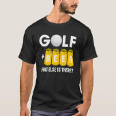 Golf en bier wat er nog meer is t-shirt (Voorkant)