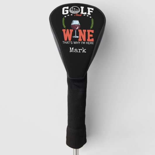Golf en wijn daarom ben ik hier golfheadcover (Voorkant)