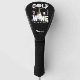 Golf en wijn daarom ben ik hier voor golfer golfheadcover