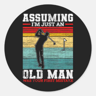 Golf Ervan uitgaande dat ik gewoon een oud man was Ronde Sticker