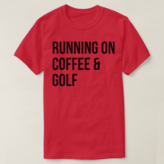 Golf Funny Gezegde T-shirt (Design voorkant)