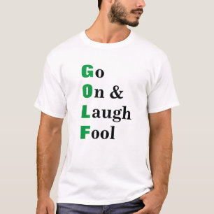 Golf Ga Door Lachen Dwaas Grappig Citaat T-shirt