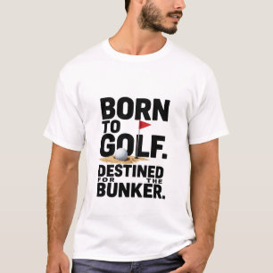 Golf Geboren om te Golfen T-shirt