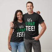 Golf Gezegde Laten we paren T-shirt (Unisex)