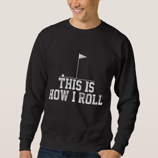 Golf Golfer Funny Dit is hoe ik schittert Trui (Voorkant)
