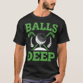 Golf, Golfing, Golf Balls Deep Funny T-Shirt (Voorkant)