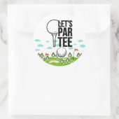 Golf Grappig gezegde voor golfer laten we par t-sh Ronde Sticker (Tas)