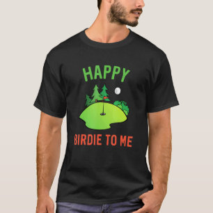 Golf Happy Birdie voor mij Golfer Dad oom Birthday T-shirt