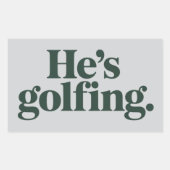 Golf Hij Is Golfende Man Geschenken Grappige Vrouw Rechthoekige Sticker (Voorkant)