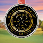 Golf Hole in één goud en zwart Metalen Ornament<br><div class="desc">Geef de naam,  het nummer van de locatie en de datum een persoonlijk tintje om een fantastisch golfspel te creëer om dat fantastische gat in één te vieren. Ontworpen door: Thisnotme©</div>