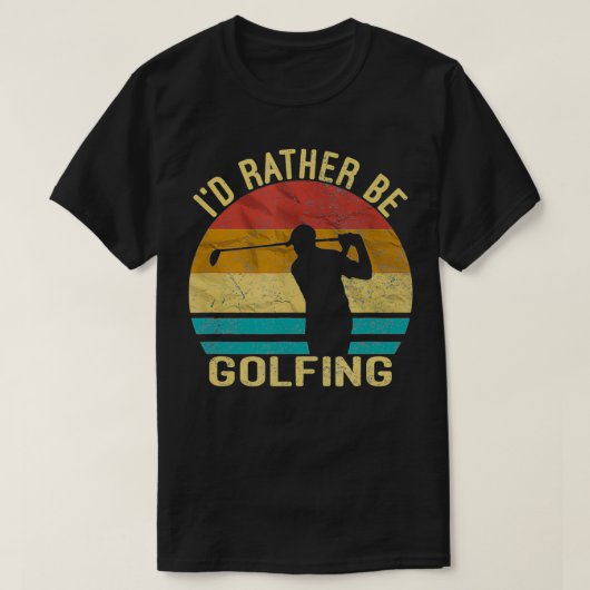 Golf, I'd Rather Be Golfing shirt Golf Player Gift (Design voorkant)