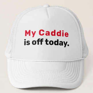 Golf Infusion "Mijn caddie is vandaag vrij." Trucker Pet