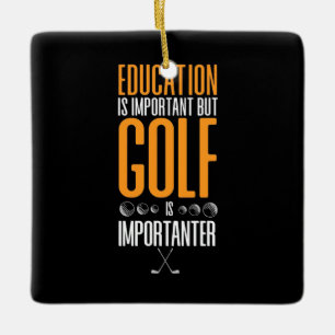 Golf is belangrijker dan onderwijs keramisch ornament