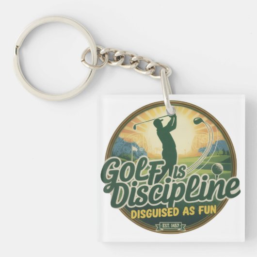 Golf Is Discipline Disguised as Fun Sleutelhanger (voorkant)