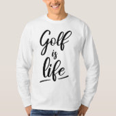 Golf is life t-shirt (Voorkant)