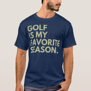 Golf is mijn favoriete seizoen t-shirt