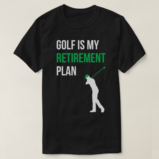 Golf is mijn pensioen plan golfer grappige golf ma t-shirt (Design voorkant)