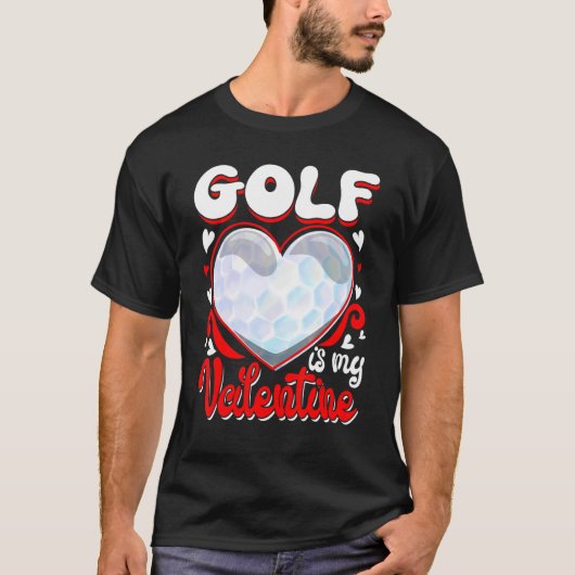 Golf Is My Valentine Happy Valentine's Day Couple T-shirt (Voorkant)