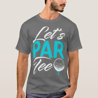 Golf Lets Par T-shirt