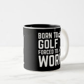 Golf liefhebbers Gift Geboren naar Golf Geforceerd Tweekleurige Koffiemok (Voorkant rechts)
