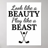 Golf:  Look like a beauty play like a beast. Poster (Voorkant)